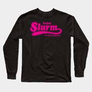 Enjoy Slurm It's Highly Addictive Logo Long Sleeve T-Shirt